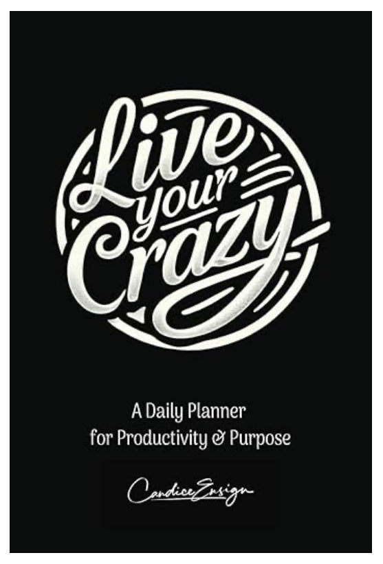 Live Your Crazy Daily Productivity Planner